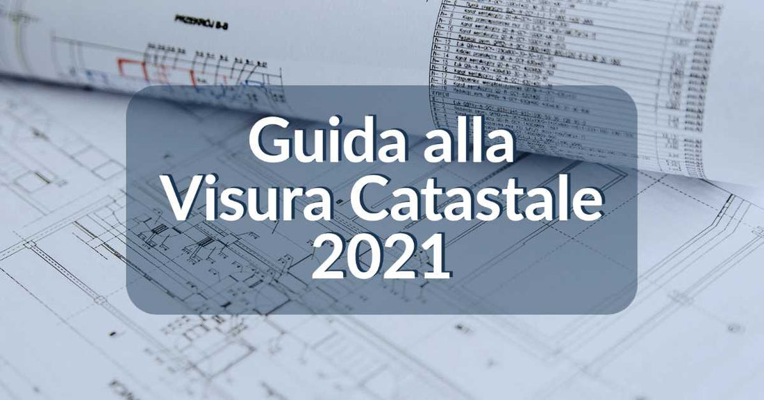 Guida alla Visura Catastale 2021 – Come si legge che dati contiene